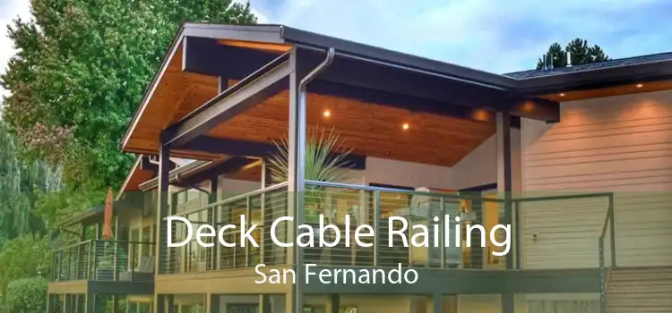 Deck Cable Railing San Fernando